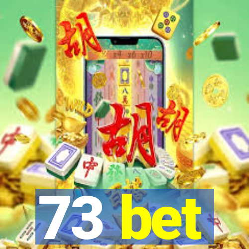 73 bet